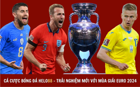 Cá cược bóng đá Helo88 – Trải nghiệm mới với mùa giải EURO 2024