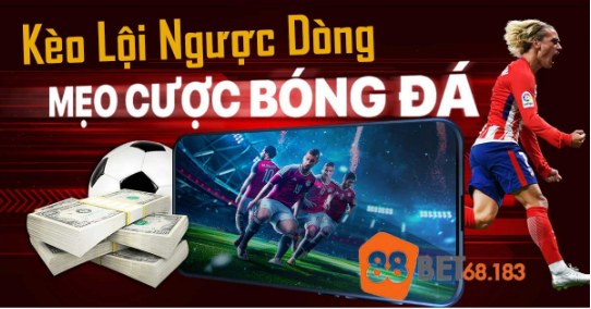 Cách Chơi Kèo Lội Ngược Dòng Chi Tiết Cho Newbie Thắng Lớn