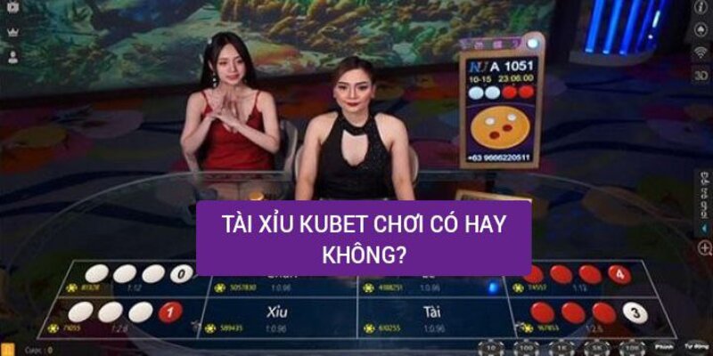 Tài xỉu Kubet – Hướng dẫn chơi game tài xỉu thắng lớn