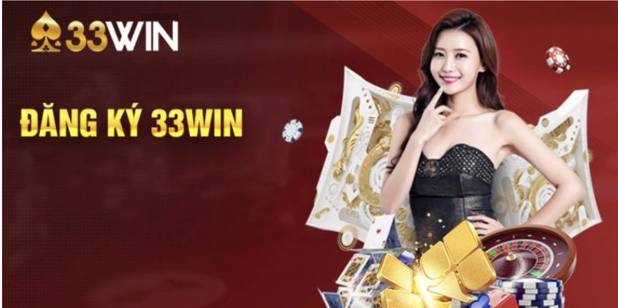 Đăng ký 33win – Nhận quà tân xuân từ hôm nay