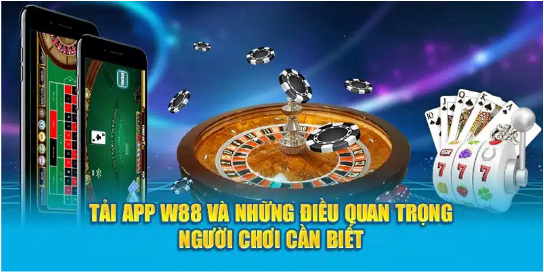 Tải App W88 Nhanh Chóng Và Hiệu Quả Nhất