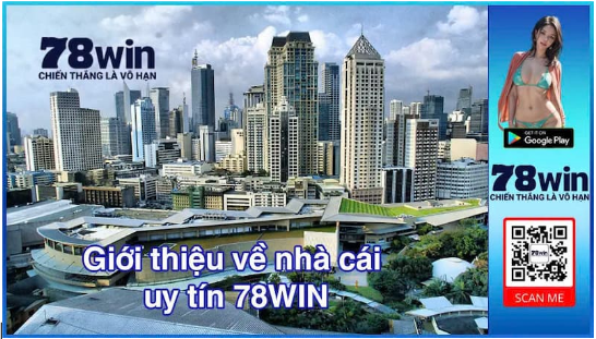 78win – Sự Lựa Chọn Cho Cá Cược Hàng Đầu Tại Việt Nam