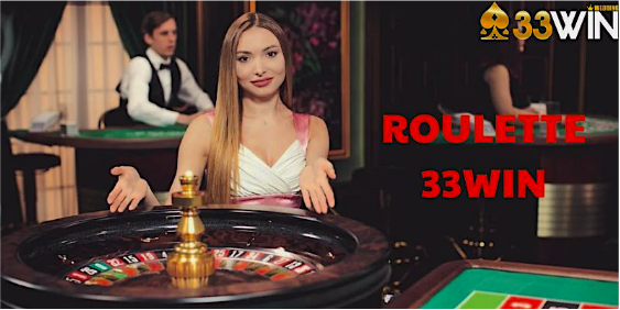 Roulette 33Win – Bí mật chiến thắng & Hướng dẫn chơi hiệu quả