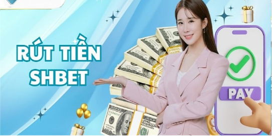 Hướng Dẫn Rút Tiền SHBET Nhanh Gọn, 100% Thành Công