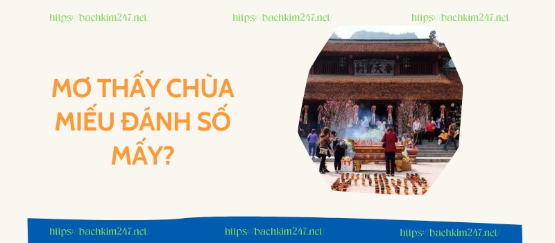 Mơ thấy chùa miếu đánh số mấy Mơ thấy chùa miếu đánh số mấy