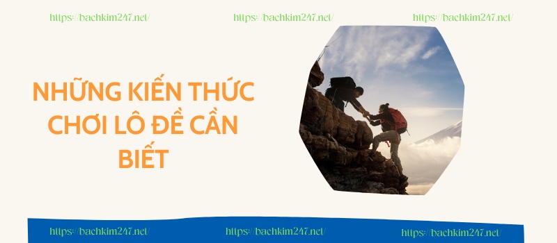 Những kiến thức chơi lô đề cần biết Những kiến thức chơi lô đề cần biết