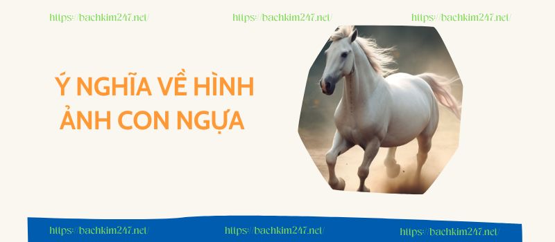 Ý nghĩa về hình ảnh con ngựa  Ý nghĩa về hình ảnh con ngựa