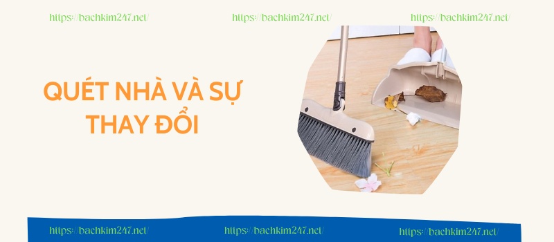 Quét nhà và sự thay đổi Quét nhà và sự thay đổi