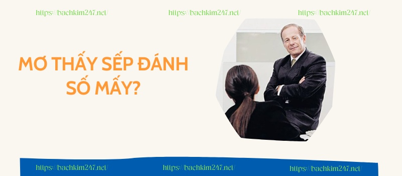 Mơ thấy sếp đánh số mấy?