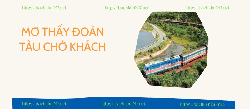 Mơ thấy đoàn tàu chở khách Mơ thấy đoàn tàu chở khách