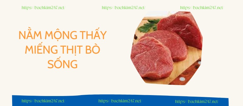 Nằm mộng thấy miếng thịt bò sống