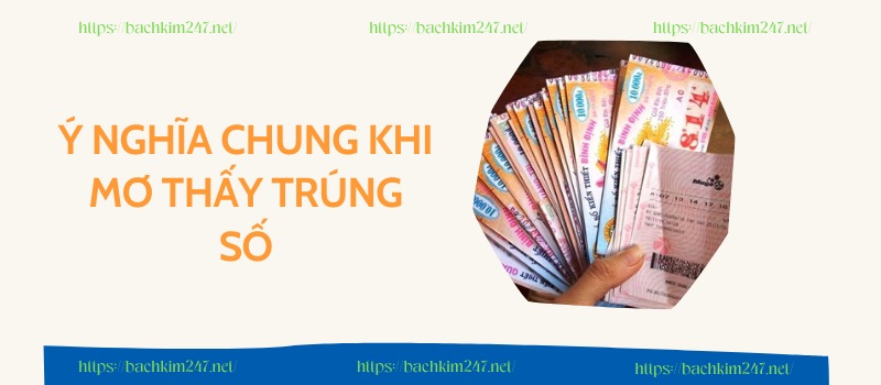 Ý nghĩa chung khi mơ thấy trúng số Ý nghĩa chung khi mơ thấy trúng số