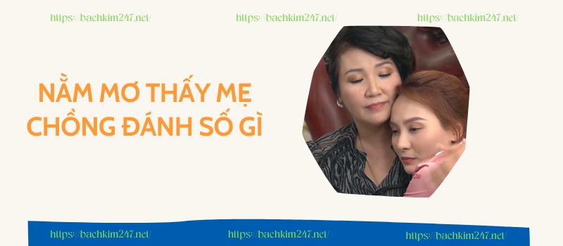 Nằm mơ thấy mẹ chồng đánh số gì